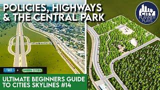 Can Highway Building Be Green? (Green Cities DLC) | Ultimate Beginners Guide to Cities Skylines #14