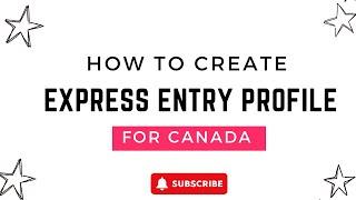 How to Create an Express Entry profile for Canada || Step by Step Process 2024 ||Get in the pool