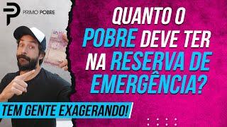 Quanto o POBRE deve ter na RESERVA DE EMERGÊNCIA? É mais SIMPLES do que você imagina!