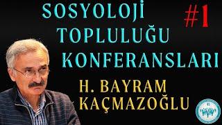 Bakırçay Sosyoloji Topluluğu Konferansı #1 - H. Bayram KAÇMAZOĞLU