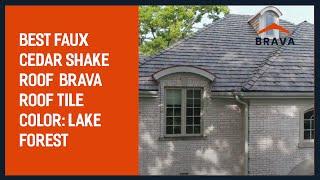 Best Faux Cedar Shake Roof - Brava Roof Tile - Color: Lake Forest