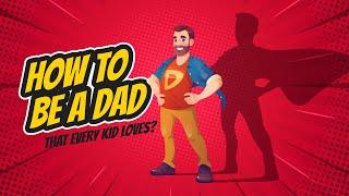 10 Things Dads Do That Make Them Great Fathers