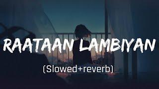 Raataan Lambiyan(Slowed+Reverb) | Jubin nautiyal | Tanishk B | Shershaah | Rajat pndt creations