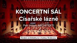 Koncertní sál v karlovarských Císařských lázních - Česká architektura s Ivetou Královou