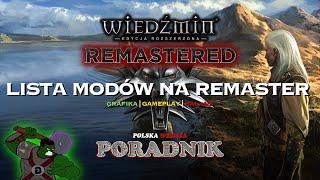 Wiedźmin Remastered | GRAFIKA / BALANS / IMMERSJA | Poradnik - Lista potrzebnych modów