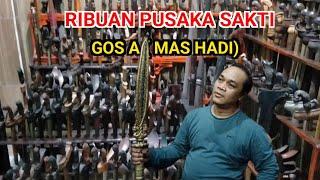 PUSAKA SAKTI GOS A ( MAS HADI)