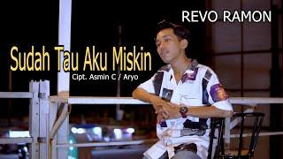 SUDAH TAU AKU MISKIN - Cipt. Asmin C / Aryo. Cover By - REVO RAMON