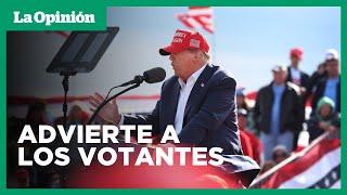 Trump advierte las consecuencias si pierde las elecciones | La Opinión