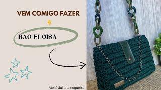 VEM COMIGO FAZER A BAG ELOISA