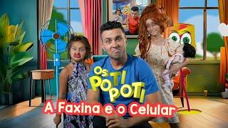 Os Poti Poti - A Faxina e o Celular