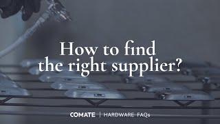 Hardware FAQs | How to find the right supplier?