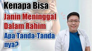 PENYEBAB DAN TANDA JANIN MENINGGAL DALAM RAHIM - TANYAKAN DOKTER