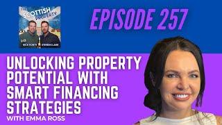 Unlocking Property Potential with Smart Financing Strategies with Emma Ross