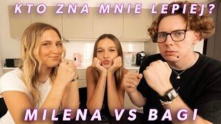 Kto mnie lepiej zna? MILENA VS BAGI