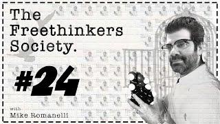 #24 The Free Thinkers Society with Mike Romanelli