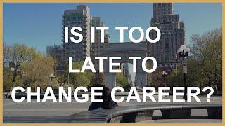 Should You Change Career At 30 - Is it too late to change career?