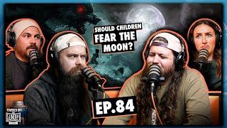 Should Children Fear the Moon? | EP.84 | Ninjas Are Butterflies