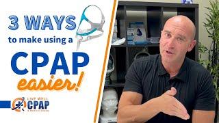 Three ways to make the transition to using a CPAP easier