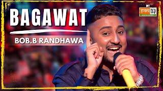 Bagawat | Bob.B Randhawa | MTV Hustle 03 REPRESENT