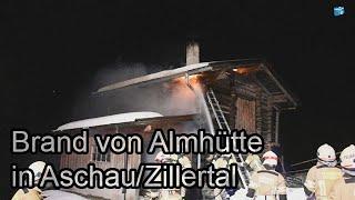   Brand von Almhütte in Aschau/Zillertal  