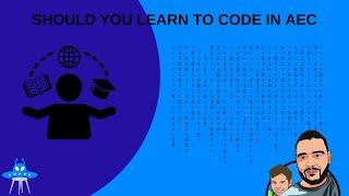 Should You Learn To Code In AEC
