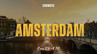 Sony ZV-E10: Capturing Amsterdam’s Beauty in Cinematic Style