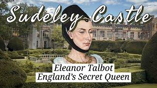 Eleanor Talbot: Seceret Queen of England- Sudeley Castle