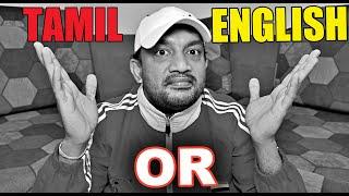 TAMIL OR ENGLISH MY FINAL LANGUAGE FIXED FOR DUBAI TAMIZHAN CHANNEL