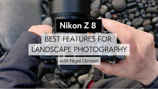 Nikon Z 8 | Best features and settings for landscape photography with Nigel Danson