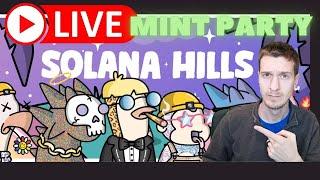 Solana Hills Mint Party LIVE Trading minting & Reviewing SOL NFTs