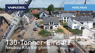 130-Tonner-Mobilkraneinsatz - Neubau Kita Bergheim