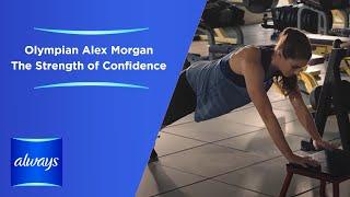 Always #LikeAGirl | Olympian Alex Morgan - The Strength of Confidence #LikeAGirl