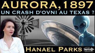 « Aurora, 1897 : Un crash d'OVNI au Texas ? » avec Hanael Parks