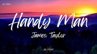James Taylor - Handy Man (Lyrics)