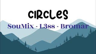 SouMix, L3ss, Barmuda - Circles (Lyrics)