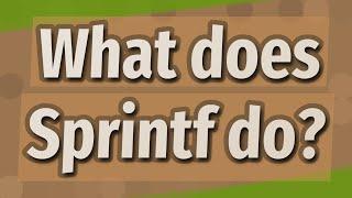 What does Sprintf do?