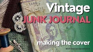 How to create a Vintage inspired Junk Journal