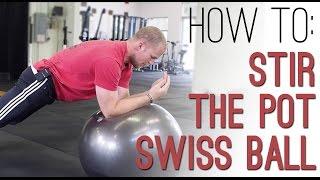 STIR THE POT: How to perform the Stir the Pot on a Stability/Swiss Ball