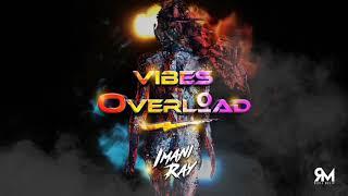 Vibes Overload - Imani Ray #rebelmuzik #2019soca #soca #vibesoverload