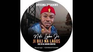 Onyeoma Tochukwu - Ndi Igbo Ji Bili Na Lagos (Ike Di Na Amuwo Odofin)