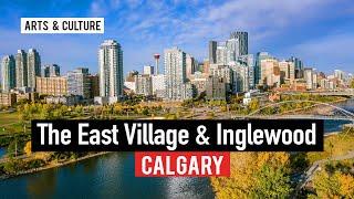 CALGARY'S EAST VILLAGE AND INGLEWOOD NEIGHBOURHOODS - Best of Arts & Culture