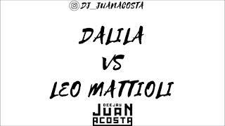 Dalila vs Leo Mattioli - Dj Juan Acosta