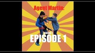 Agent Martin: Season 1 Ep. 1 - Pilot