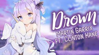 Nightcore - Drown (Martin Garrix ft. Clinton Kane) [Lyrics]