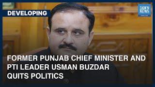Former Punjab Chief Minister And PTI Leader Usman Buzdar Quits PTI | Developing | Dawn News English