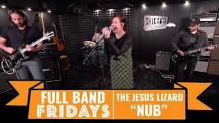 "Nub" The Jesus Lizard | CME Full Band Fridays