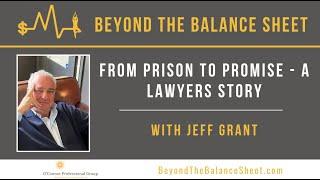 From Prison to Promise - A Lawyers Story with Jeff Grant