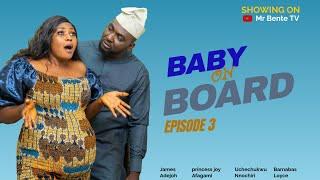 Baby on Board Episode 3 - James Adejoh, Mr Bente (New movie) new Nollywood Movies