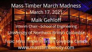 Mass Timber in British Columbia, Canada - Maik Gehloff - University of Northern British Columbia