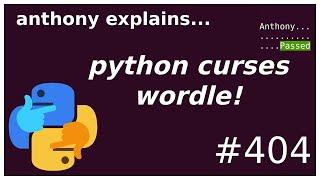 a python curses wordle clone from scratch! (intermediate - advanced) anthony explains #404